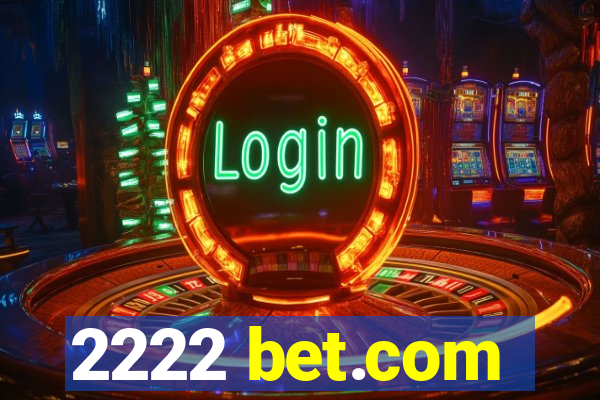 2222 bet.com